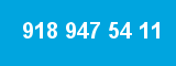 918 947 54 11